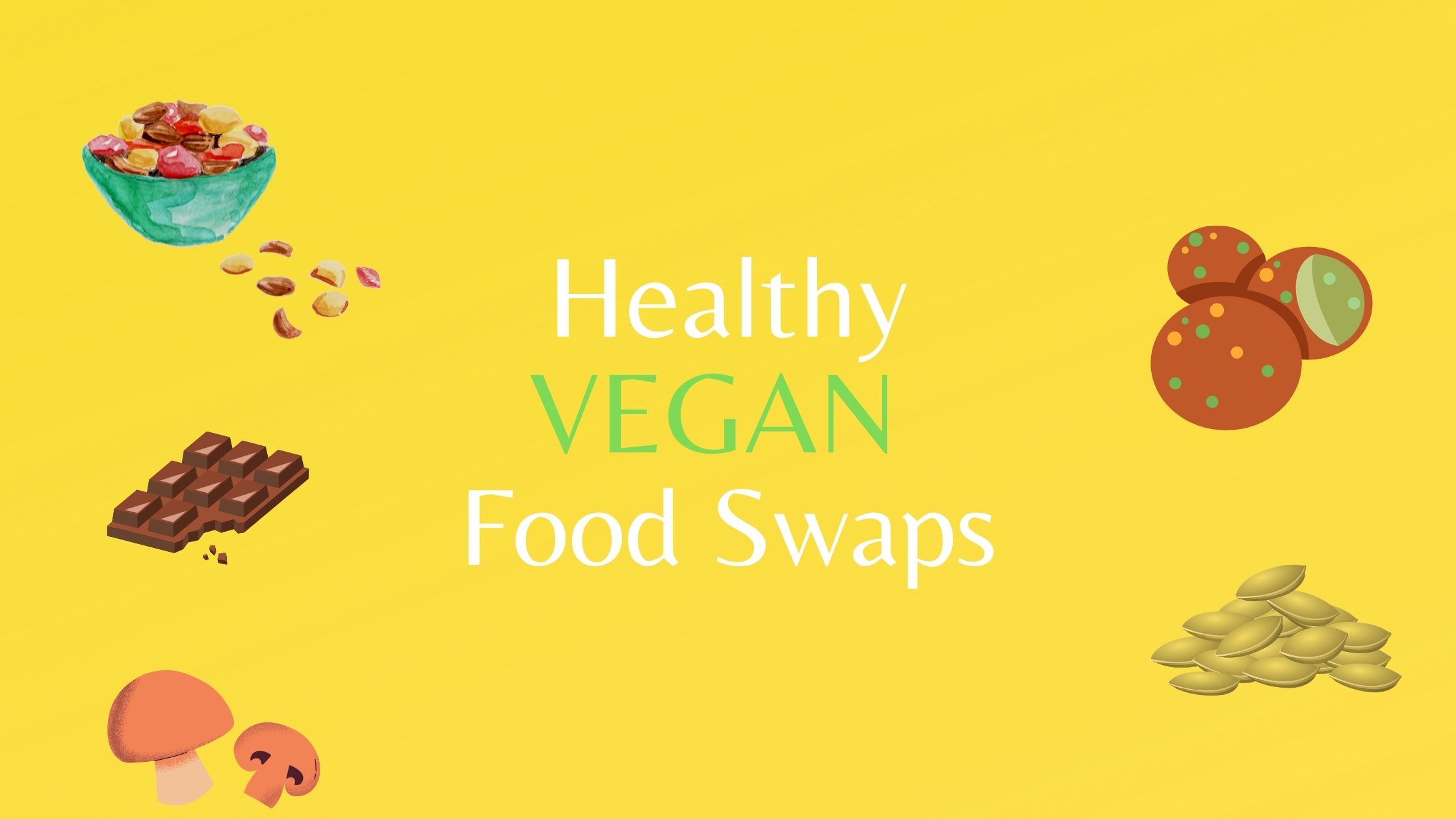 Healthy vegan food snack swaps