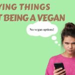 10 annoying things about being a vegan